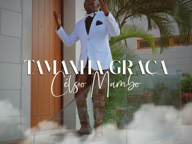 TAMANHA GRAÇA - CÉLSIO MAMBO000